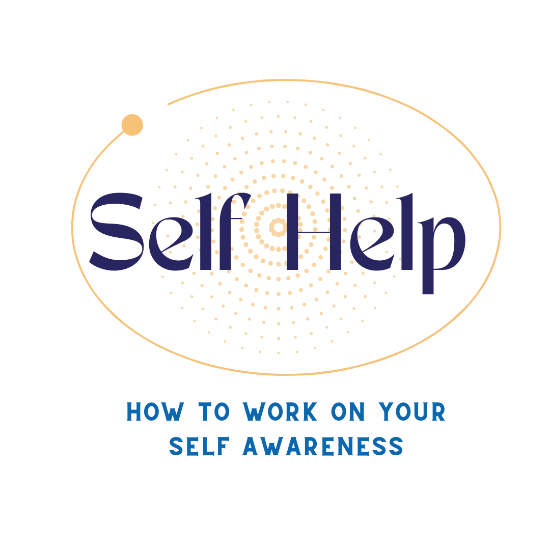 How to work on your Self Awareness